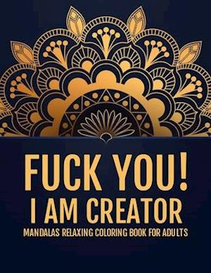 Fuck You!I am Creator