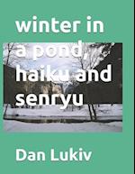 winter in a pond, haiku and senryu