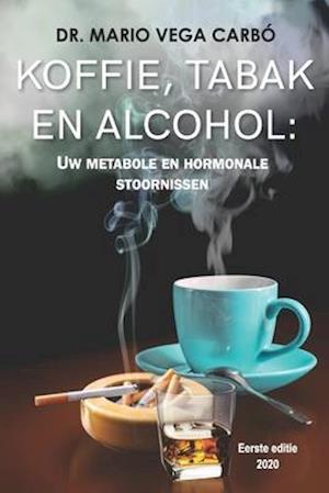 Koffie, Tabak En Alcohol