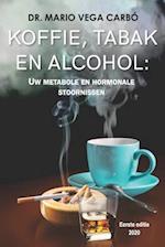 Koffie, Tabak En Alcohol