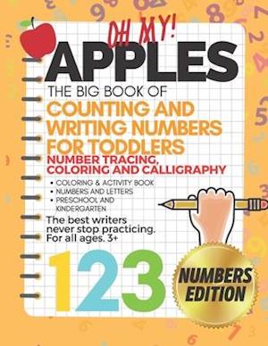 Oh My Apples! The Big Book of Counting and Writing Numbers For Toddlers