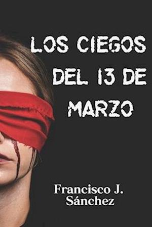 Los ciegos del 13 de marzo