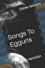 Songs to eggun