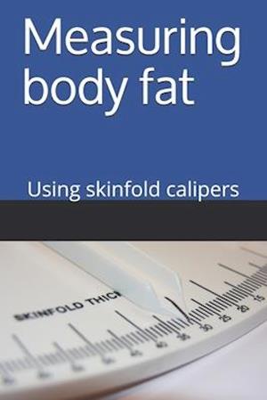 Measuring Body Fat - using skinfold calipers