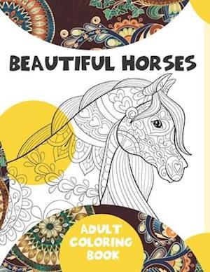 Beautiful Horses - Adult Coloring Book