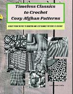 Timeless Classics to Crochet Cozy Afghan Patterns A Blast from the Past 15 Beautiful and Cozy Blanket Patterns to Crochet