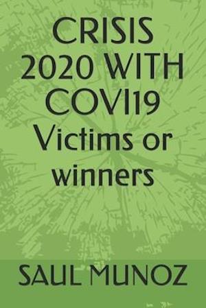 CRISIS 2020 WITH COVI19 Victims or winners