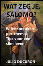 Wat Zeg Je Salomo?