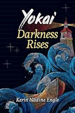 Darkness Rises: (Yokai Book 3) 
