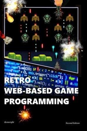 Retro Web-Based Game Programming: Second Edition