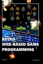 Retro Web-Based Game Programming: Second Edition 