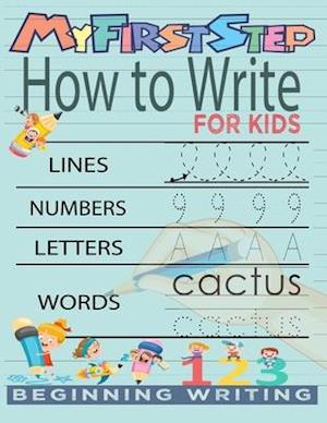 My First Step How To Write For Kids