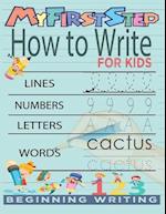 My First Step How To Write For Kids