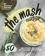 The Mash Cookbook: 50 Delicious Recipes of Mashed Potatoes 