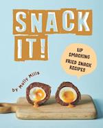 Snack It!: Lip-Smacking Fried Snack Recipes 