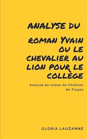 Analyse du roman Yvain ou le chevalier au lion pour le collège