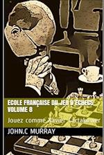 ECOLE FRANÇAISE DU JEU D'ECHECS Volume 8