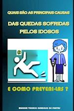 Quais são as principais causas das quedas sofridas pelos idosos e como preveni-las?