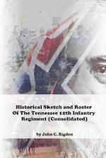 Historical Sketch And Roster Of The Tennessee 12th Infantry Regiment (Consolidated)