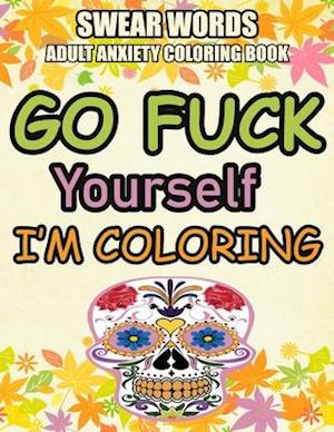 Fuck Anxiety Coloring Book: An Anxiety Coloring Book For Adults (Paperback)