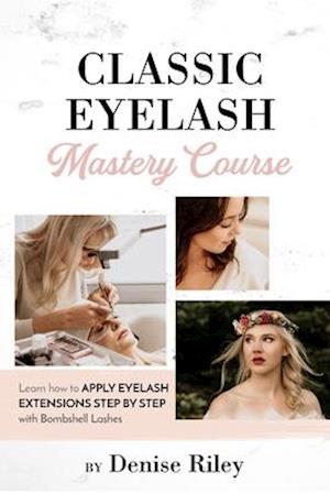 Bombshell Lashes Classic Eyelash Mastery Course