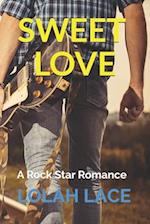 Sweet Love: A Rock Star Romance 