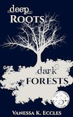 Deep Roots, Dark Forests