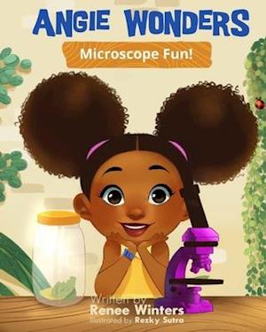 Angie Wonders: Microscope Fun!