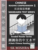 Chinese Reading Comprehension 5: Easy Lessons, Questions, Answers, Mandarin Test Series, Captivating Short Stories, Teach Yourself Independently (Simp