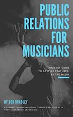 Public Relations For Musicians: Your DIY Guide To Getting Featured By The Media 