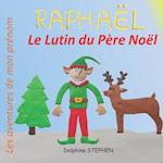 Raphaël le Lutin du Père Noël