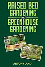 Raised Bed Gardening and Greenhouse Gardening