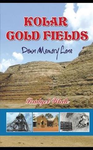 Kolar Gold Fields Down Memory Lane