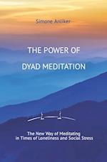 The Power of Dyad Meditation: The New Way of Meditating in Times of Loneliness and Social Stress 