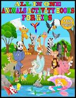 All in One Animals Activity Books For Kids: 100 Pages Amazing Activity Books with Lion, Cat, Dog, Tiger, Unicorn, Birds, Bear, Deer, Monkey, Giraffe, 