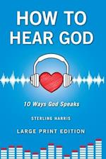 How to Hear God, 10 Ways God Speaks