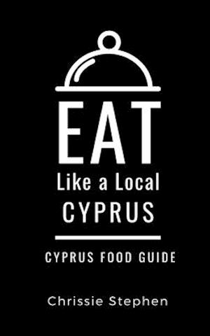 EAT LIKE A LOCAL-CYPRUS: Cyprus Food Guide