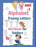 Alphabet Tracing Letters Workbook for Toddlers