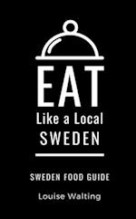 EAT LIKE A LOCAL-SWEDEN: Sweden Food Guide 
