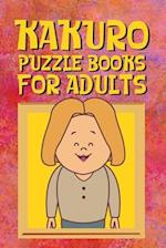 Kakuro Puzzle Books for Adults: Kakuro Puzzle Books for Adults Large Print Challenging Logic Puzzles for Seniors and Adults 