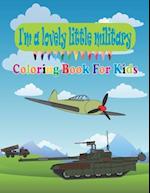 I'm a lovely little military Coloring Book For Kids