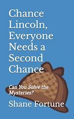 Chance Lincoln, Everyone Needs a Second Chance: Can You Solve the Mysteries? 