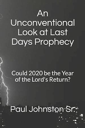 An Unconventional Look at Last Days Prophecy