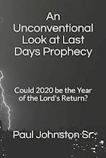 An Unconventional Look at Last Days Prophecy