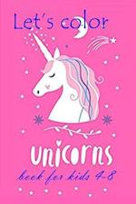 Let's color Unicorn book for kids 4-8