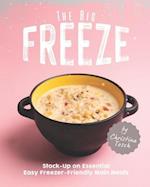 The Big Freeze: Stock-Up on Essential Easy Freezer-Friendly Main Meals 