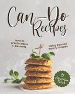Can-Do Recipes: How to Create Mains & Desserts Using Canned Pantry Staples 