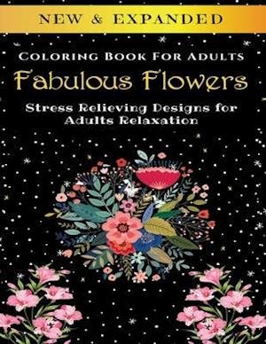 Fabulous Flowers - Adult Coloring Book