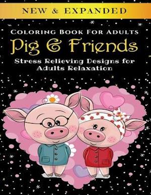 Pig & Friends - Adult Coloring Book