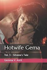 Hotwife Gema: Vol. 3 - Silvana's Tale 